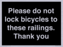 please-do-not-lock-bicycles-to-these-railings-thank-you~